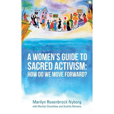 A Women's Guide to Sacred Activism: How Do We Move Forward?