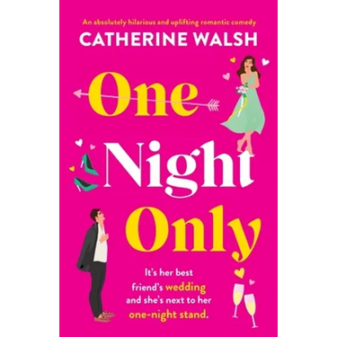 One Night Only: An absolutely hilarious and uplifting romantic comedy
