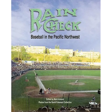 Rain Check: Baseball in the Pacific Northwest