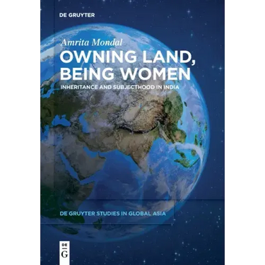Owning Land, Being Women: Inheritance and Subjecthood in India