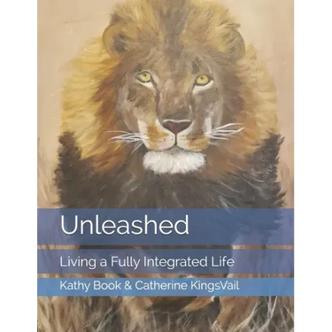 Unleashed: Living a Fully Integrated Life