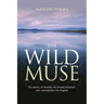 The Wild Muse: The poetry of Annette von Droste-Hülshoff, with translations into English