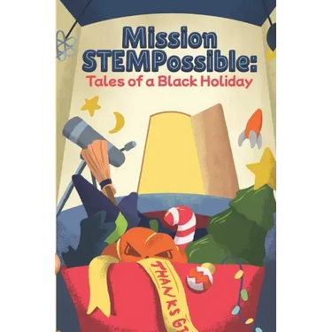 Mission STEMPossible: Tales of a Black Holiday
