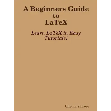 A Beginners Guide to Latex