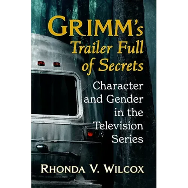 Grimm's Trailer Full of Secrets: Character and Gender in the Television Series