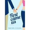 First Came Us