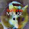Roaring Mouse: a fun and exciting illustrated children's bedtime story (Picture book for kids ages 6-8, Early Reader Book)