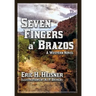Seven Fingers 'a Brazos: a Western novel