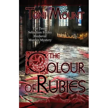 The Colour of Rubies: A Sebastian Foxley Medieval Murder Mystery