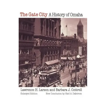 The Gate City: A History of Omaha (Enlarged Edition)