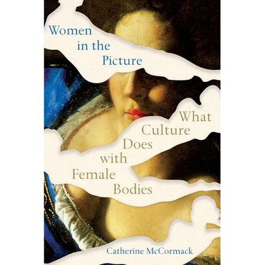 Women in the Picture: What Culture Does with Female Bodies