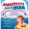 Arrastrado Por el Mar: Una Emocionante Aventura Marina para Niños de 4 a 8 Años