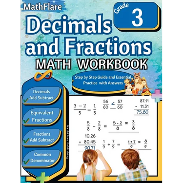 Decimals and Fractions Math Workbook 3rd Grade: Fractions and Decimals Grade 3, Adding and Subtracting Decimals and Fractions, Comparing Fractions, Eq