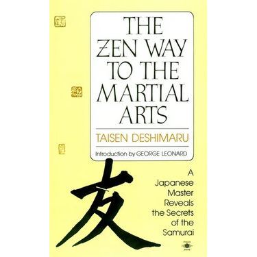 The Zen Way to Martial Arts: A Japanese Master Reveals the Secrets of the Samurai