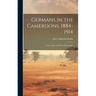 Germans in the Cameroons, 1884-1914: a Case Study in Modern Imperialism
