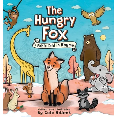 The Hungry Fox: A Fable Told In Rhyme