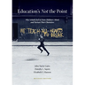 Education's Not the Point