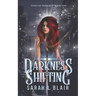 Darkness Shifting: Tides of Darkness Book One