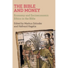 The Bible and Money: Economy and Socioeconomic Ethics in the Bible
