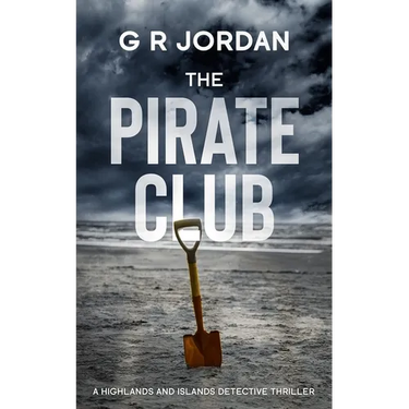 The Pirate Club: A Highland and Islands Detective Thriller