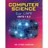 Computer Science for CAPE: Units 1 & 2