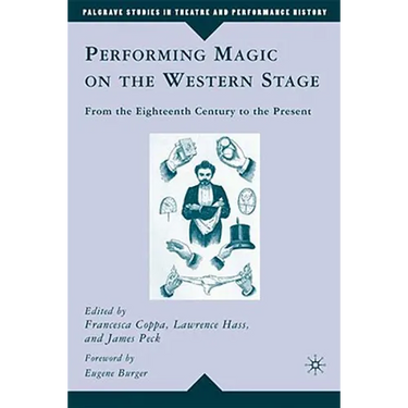 Performing Magic on the Western Stage: From the Eighteenth Century to the Present