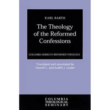 Theology of the Reformed Confessions