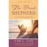 Psalm 23 The Great Shepherd: 7 Promises For Everyday Life Today