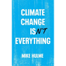 Climate Change Isn't Everything: Liberating Climate Politics from Alarmism