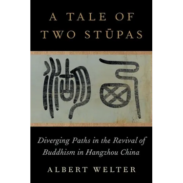 A Tale of Two Stūpas: Diverging Paths in the Revival of Buddhism in China