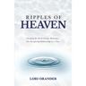 Ripples of Heaven: Changing the World through Mentoring - One Discipleship Relationship at a Time