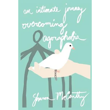 An Intimate Journey Overcoming Agoraphobia
