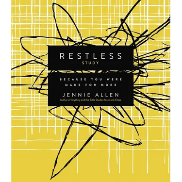 The Restless Bible Study Guide: Because You Were Made for More