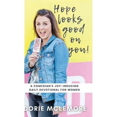 Hope Looks Good on You!: A Comedian's Joy-inducing Daily Devotional for Women