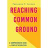 Reaching Common Ground: A Comprehensive Guide to Conflict Resolution
