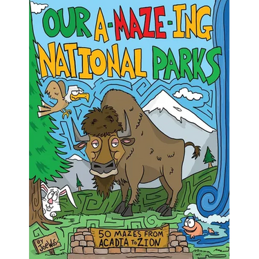 Our A-Maze-Ing National Parks: 50 Mazes from Acadia to Zion