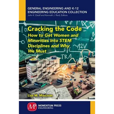 Cracking the Code: How to Get Women and Minorities into STEM Disciplines and Why We Must