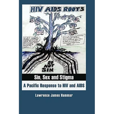 Sin, Sex and Stigma: A Pacific Response to HIV and AIDS