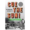 Cue the Sun!: The Invention of Reality TV