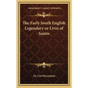 The Early South English Legendary or Lives of Saints