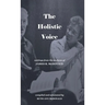 The Holistic Voice: Rudiments of Beautiful Singing from the Archives of Dr. James R. McDonald