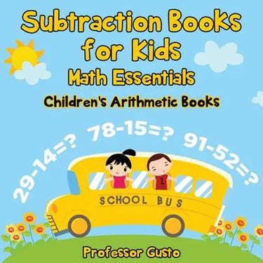 Subtraction Books for Kids Math Essentials Children's Arithmetic Books