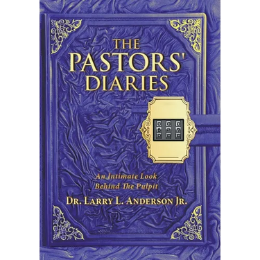 The Pastors' Diaries: An Intimate Look Behind the Pulpit