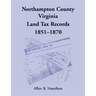 Northampton County, Virginia Land Tax Records, 1851-1870