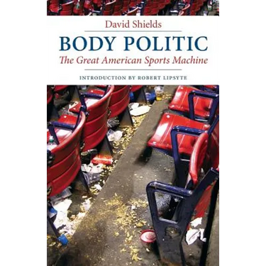 Body Politic: The Great American Sports Machine
