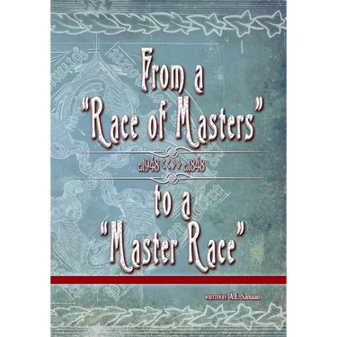 From a Race of Masters to a Master Race: 1948 to 1848