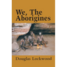 We, The Aborigines
