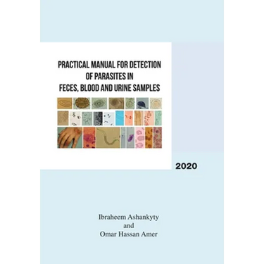 Practical Manual for Detection of Parasites in Feces, Blood and Urine Samples
