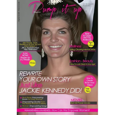 Pump It Up Magazine: Reinvent Your Story-Just Like Jackie Kennedy Did!