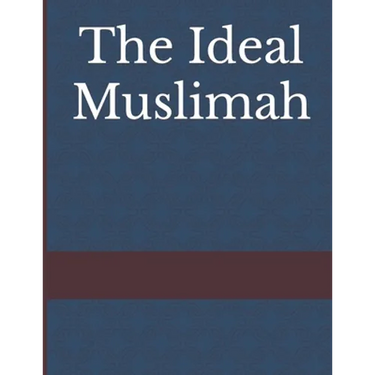 The Ideal Muslimah